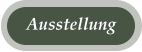 Ausstellung